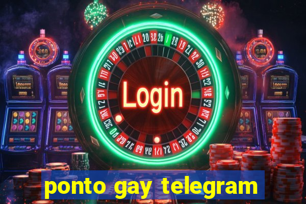 ponto gay telegram